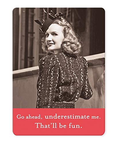 Shannon Martin Design Go Ahead Underestimate Me That ll Be Fun Magnet N/A N/A