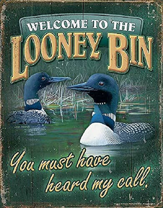 Wild Wings(WI) Tin Sign - Welcome to the Looney Bin