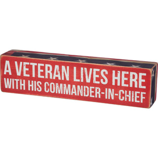 Primitives by Kathy Home Décor Sign with A Veteran Lives Here With His Commander-In-Chief Sentiment