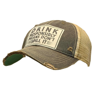 VINTAGE LIFE Hat, Drink Responsibly Means Don't Spill It, Trucker Hat