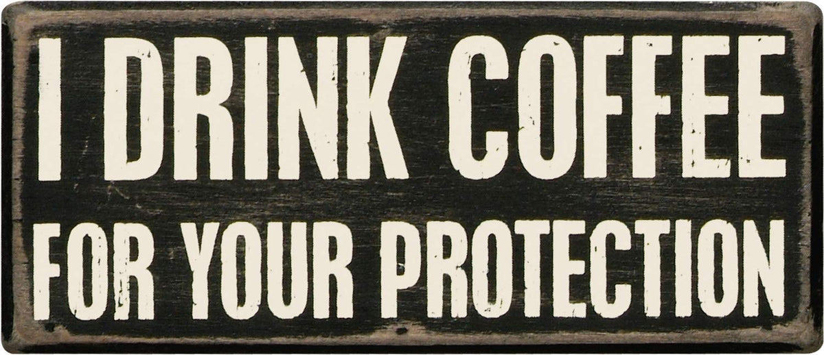 Primitives By Kathy Box Sign, 7 by 3-Inch, I Drink Coffee