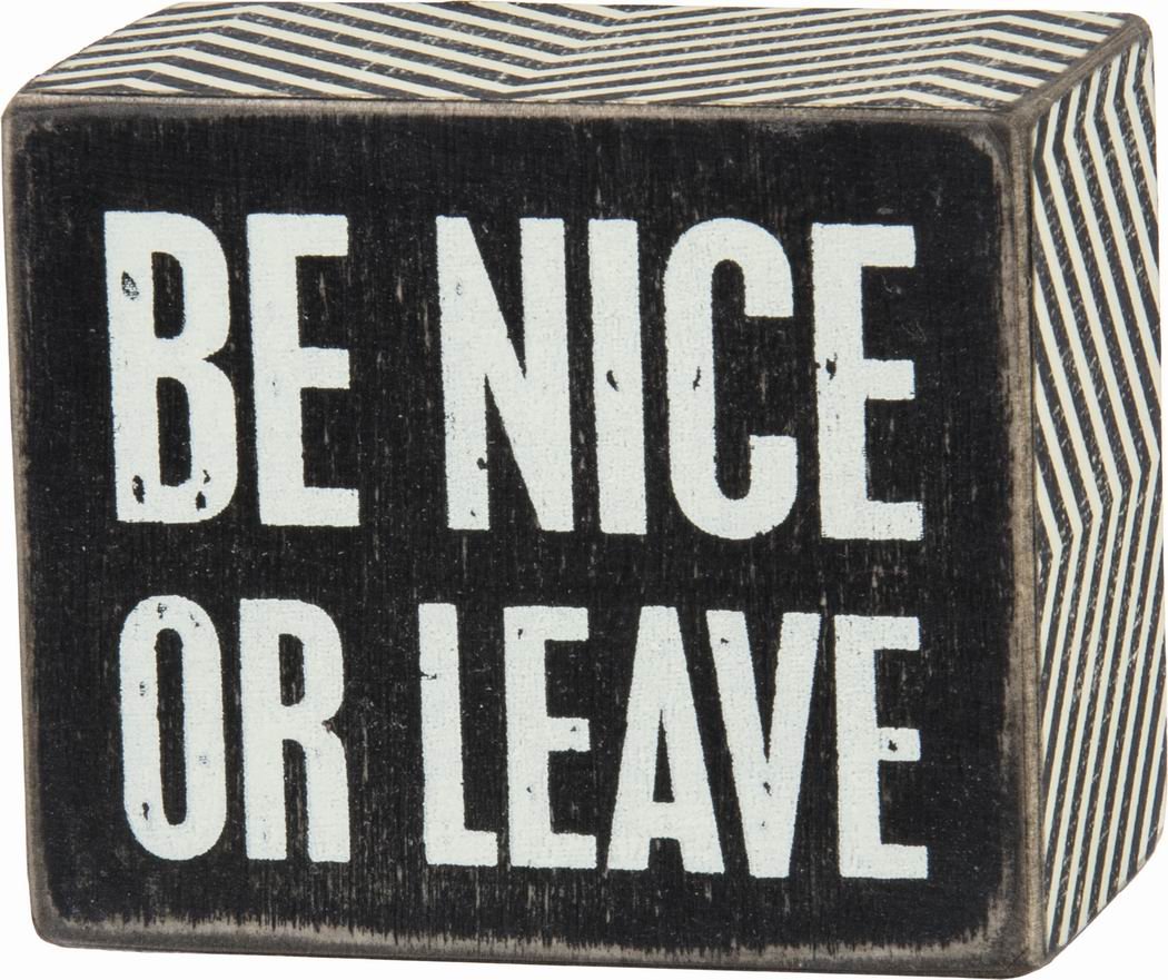 Primitives By Kathy Black 3 x 2-1/2 Box Sign - Be Nice Or Leave