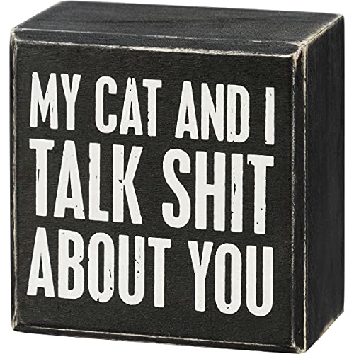 Primitives by Kathy My Cat and I Talk Shit About You Home Décor Sign