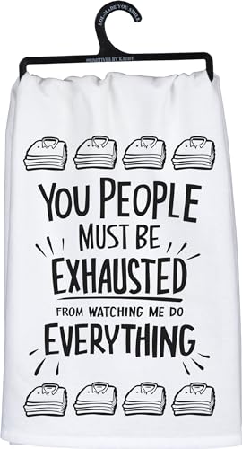 Primitives by Kathy You People Must Be Exhausted from Watching Me Do Everything Decorative Kitchen Towel