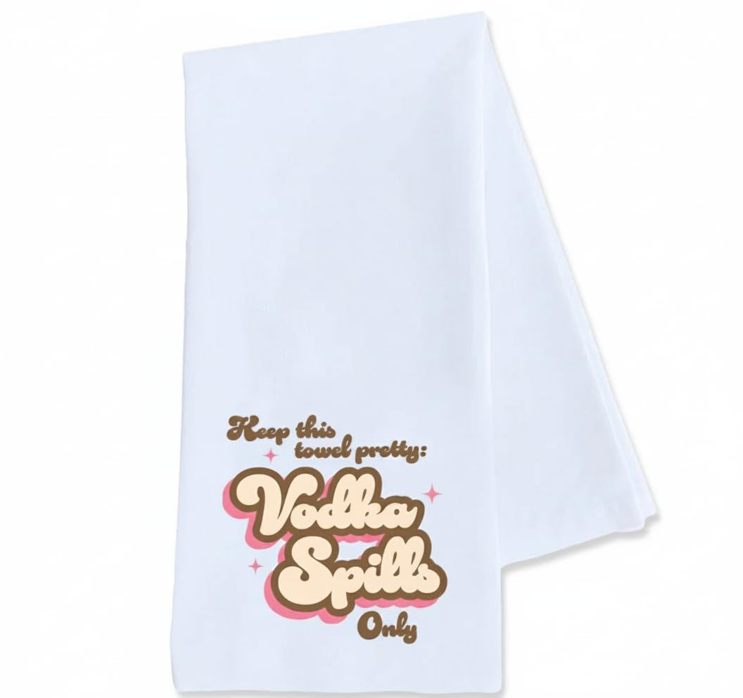 Keep This Pretty, Vodka Spills Only - Decorative Tea Towel