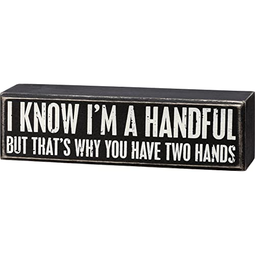I Know I am a Handful Box Sign