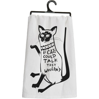 Primitives By Kathy Tea Towel - If Cats Could Talk They Wouldn't