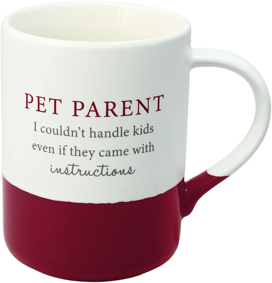Pavilion - 18 oz Large Coffee Cup Mug - Pet Parent: I Couldn't Handle Kids Even If They Came With Instructions