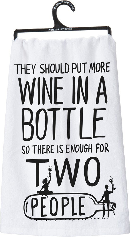 Primitives By Kathy They Should Put More Wine in a Bottle so There Is Enough for Two People Dish Towel