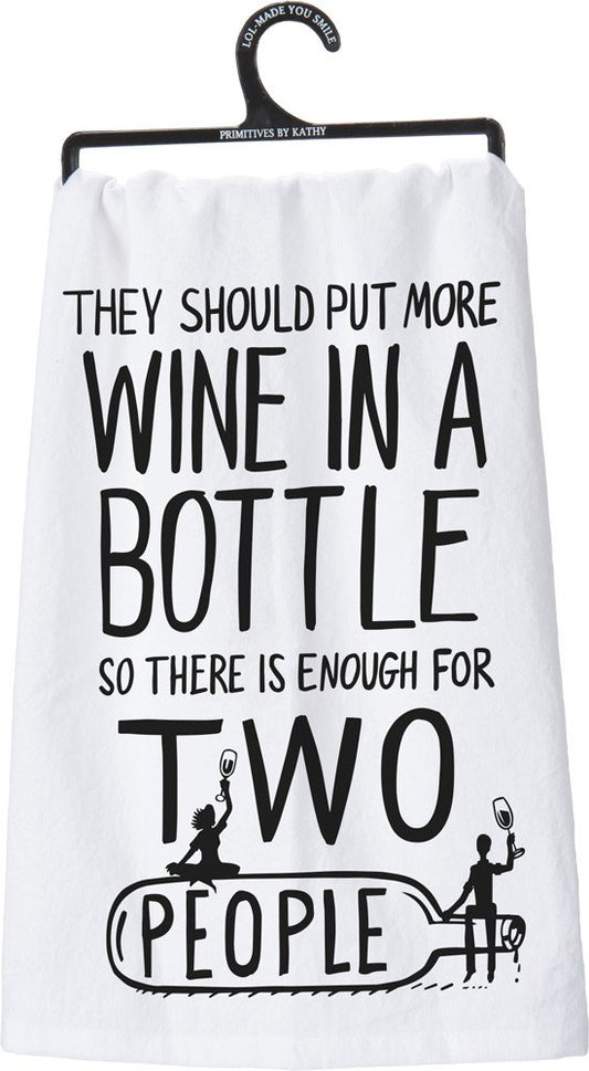 Primitives By Kathy They Should Put More Wine in a Bottle so There Is Enough for Two People Dish Towel