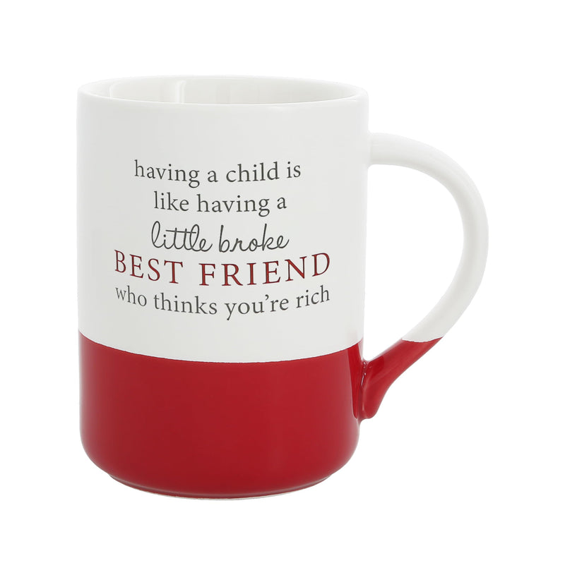 Pavilion - Having A Child Is Like Having A Little Broke Best Friend - 18 oz Stoneware Coffee Mug Tea Cup New Mom Dad Daddy Mommy Parent Friend Gift Present