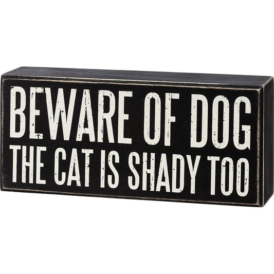 Primitives By Kathy 113300 Beware of Dog the Cat is Shady Too Box Sign, 7.75-inch Length