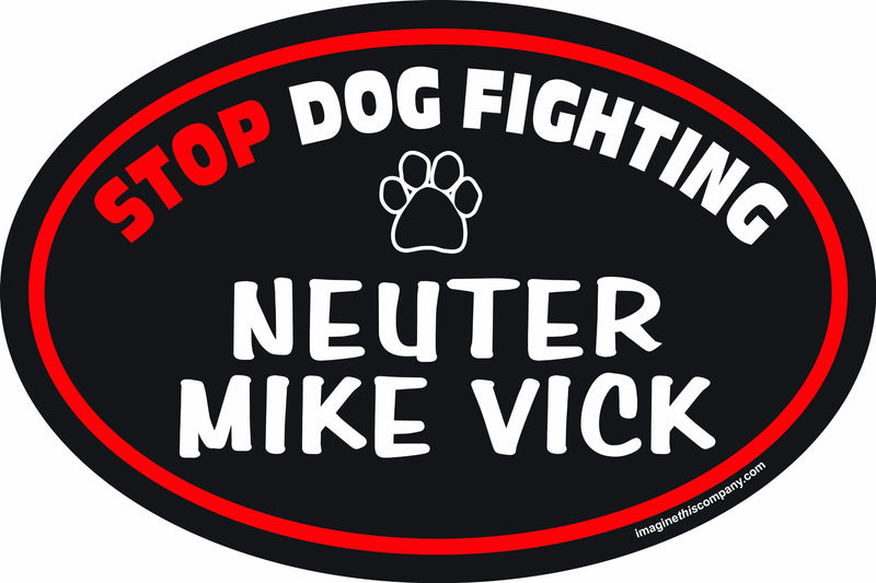 Imagine This 4-Inch by 6-Inch Car Magnet Social Issues Oval, Neuter Mike Vick