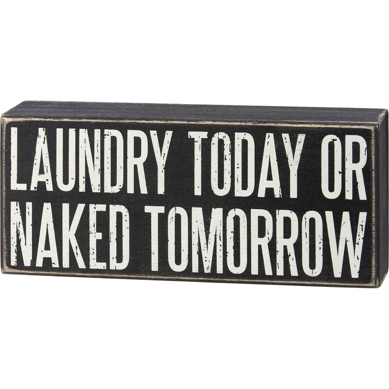 Primitives by Kathy Laundry Today or Naked Tomorrow Home Décor Sign, Black, White