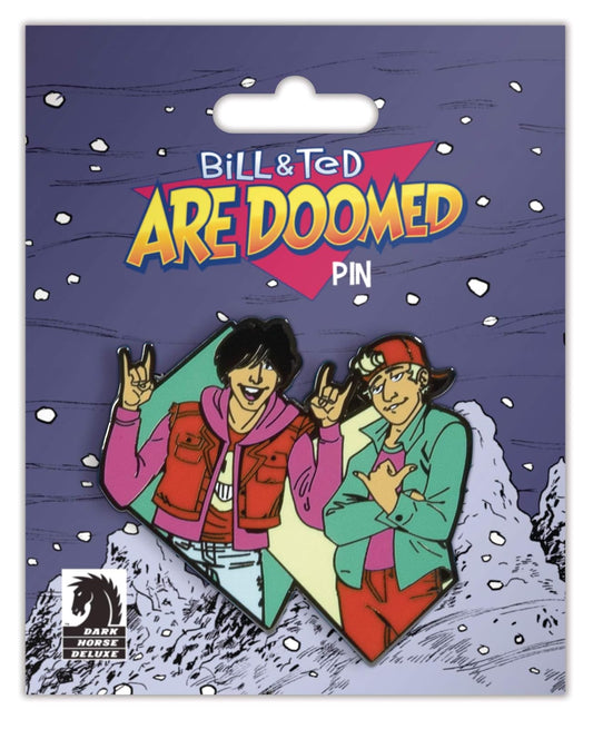 Dark Horse Deluxe Bill & Ted are Doomed Pin