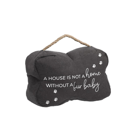 Pavilion A House is Not a Home Without a Fur Baby Door Stopper 9 x 6 Inch
