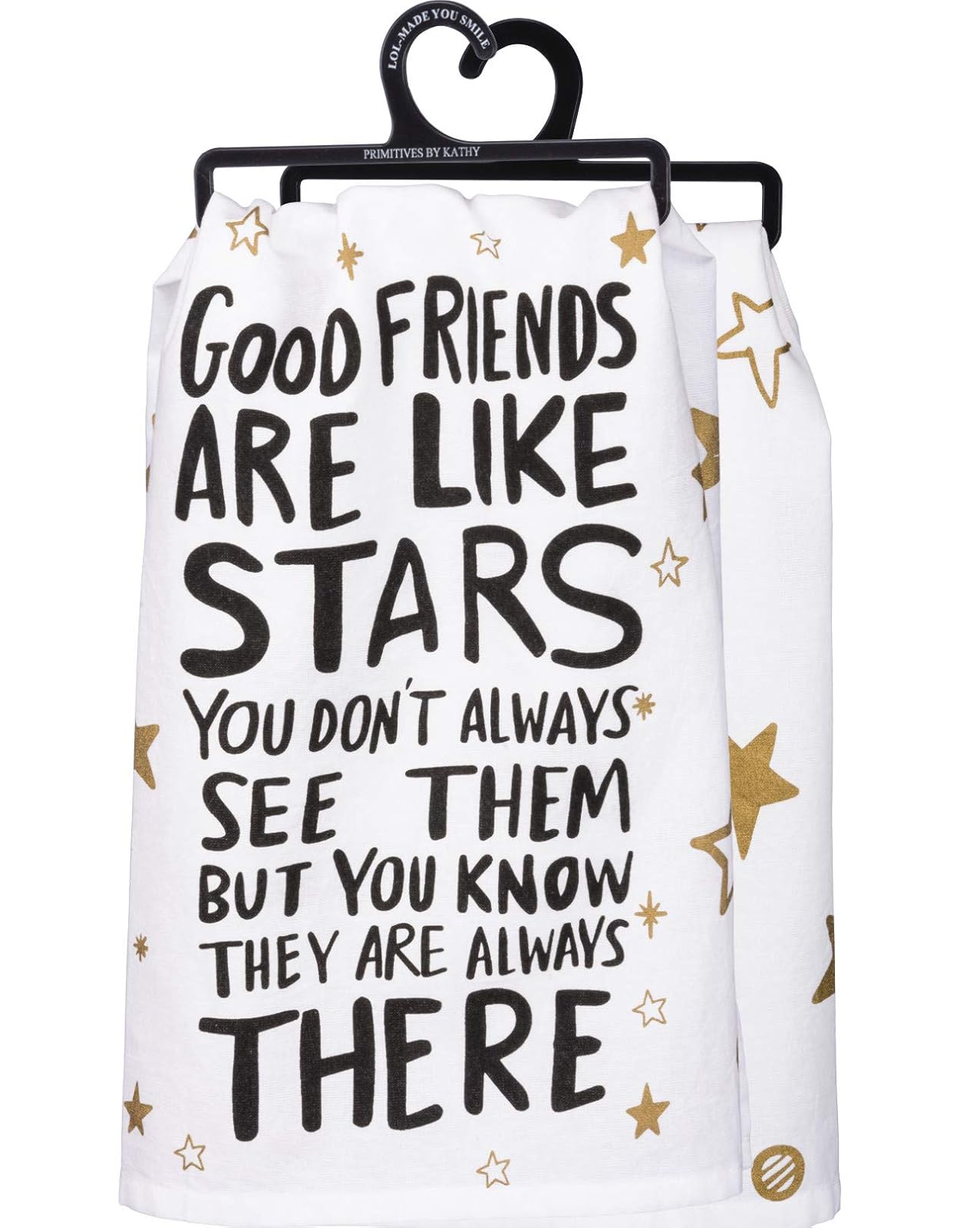 Primitives by Kathy Dish & Tea Towel Good Friends Are Like Stars You Don't Always See Them But You Know They Are Always There