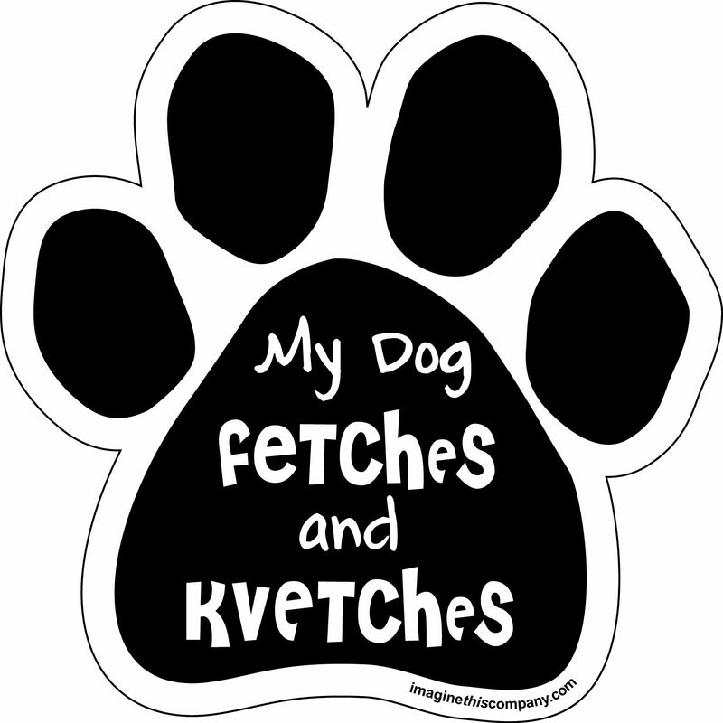 Imagine This Paw Car Magnet, My Dog Fetches and Kvetches, 5-1/2-Inch by 5-1/2-Inch