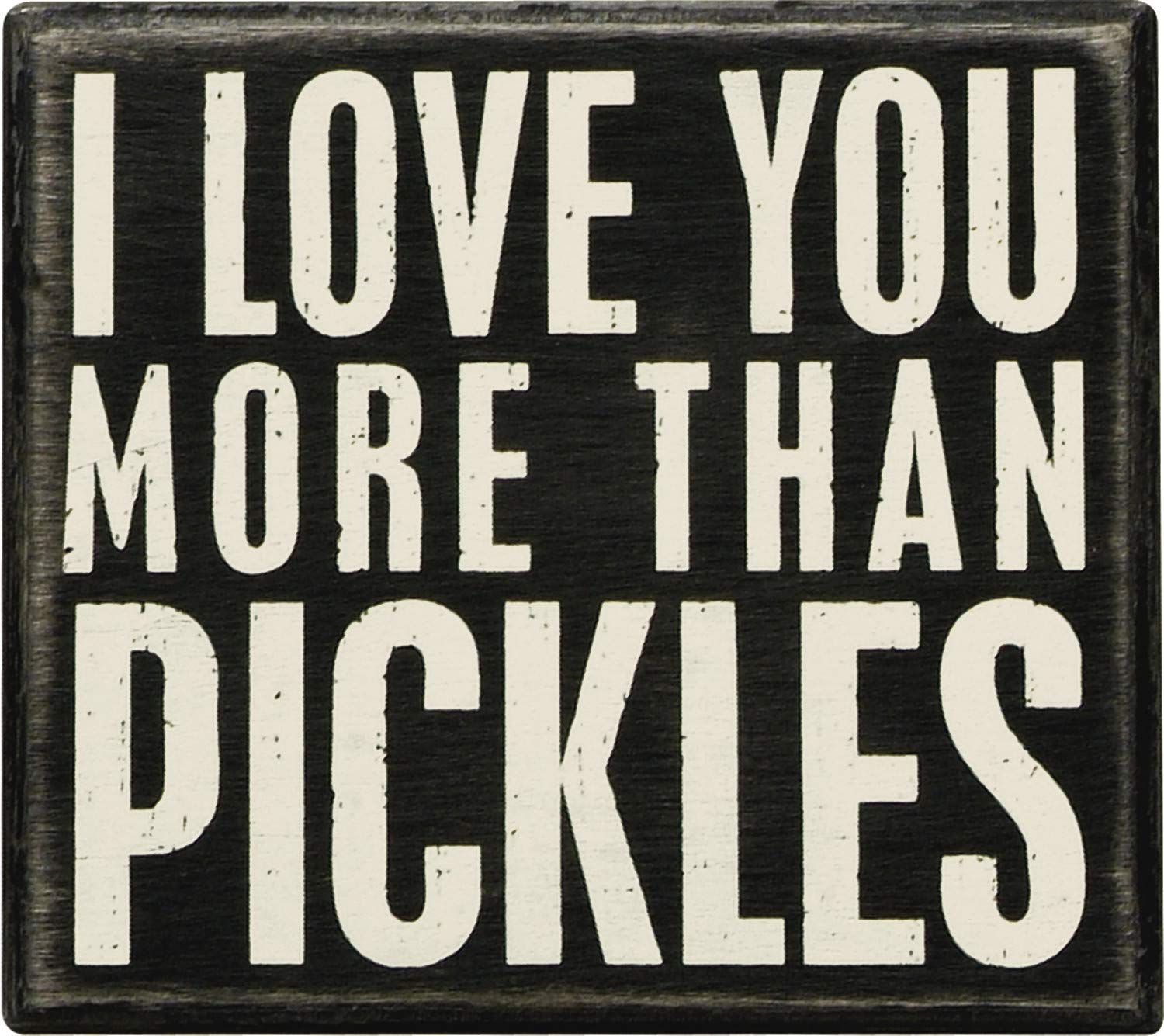 Primitives by Kathy Classic Box Sign, More Pickles