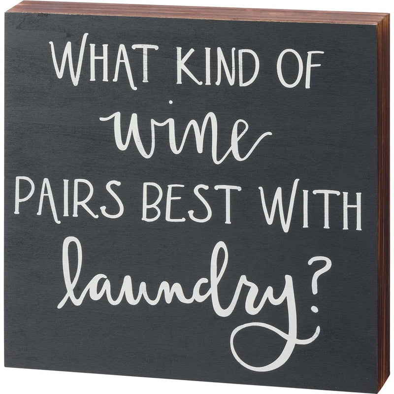 Primitives By Kathy 113421 What Wine Pairs Best with Laundry Box Sign, 10.25-inch Length, Wood