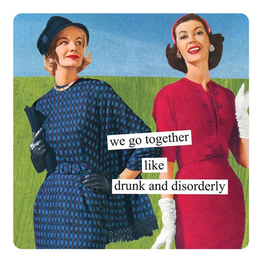 Anne Taintor Square Refrigerator Magnet - We Go Together Like Drunk and Disorderly