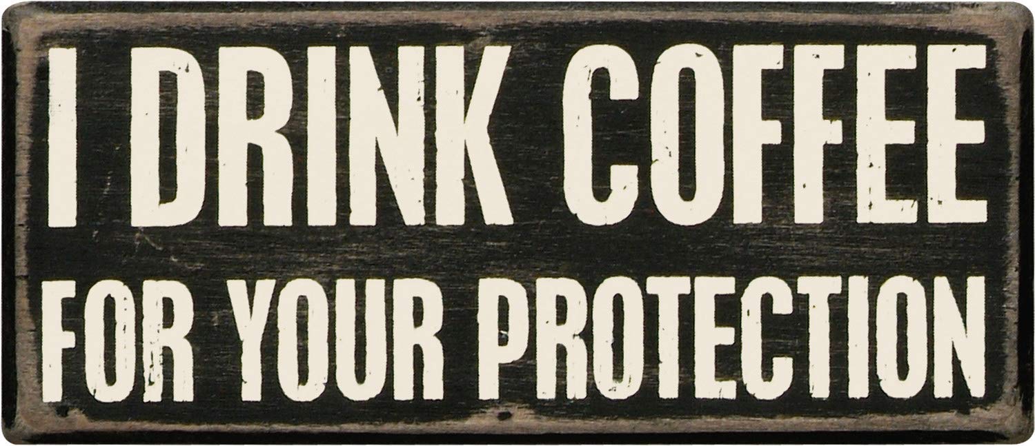 Primitives By Kathy Box Sign, 7 by 3-Inch, I Drink Coffee