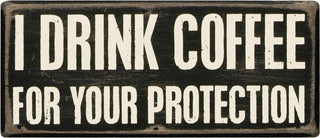 Primitives By Kathy Box Sign, 7 by 3-Inch, I Drink Coffee