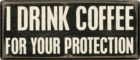 Primitives By Kathy Box Sign, 7 by 3-Inch, I Drink Coffee