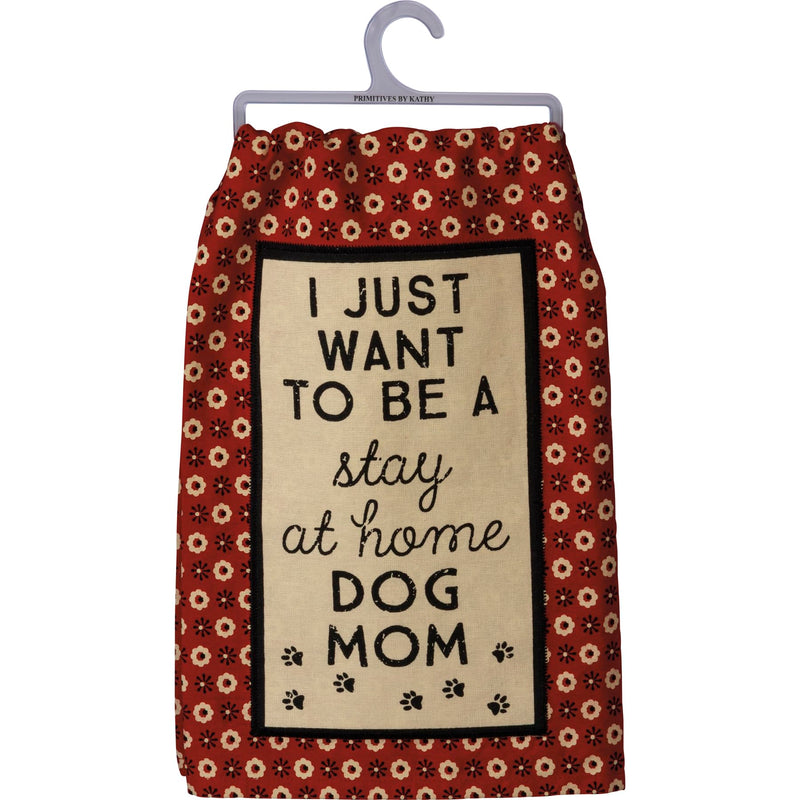 Kitchen Towel - Want To Be A Stay At Home Dog Mom