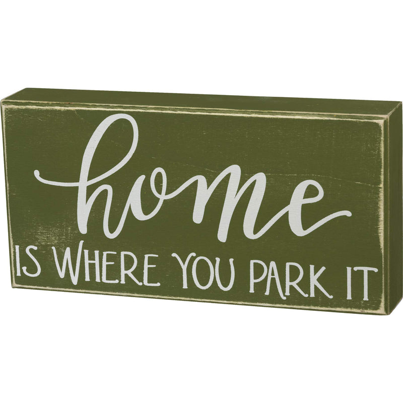 Primitives by Kathy Wood Home is Where You Park It Sign 10x5