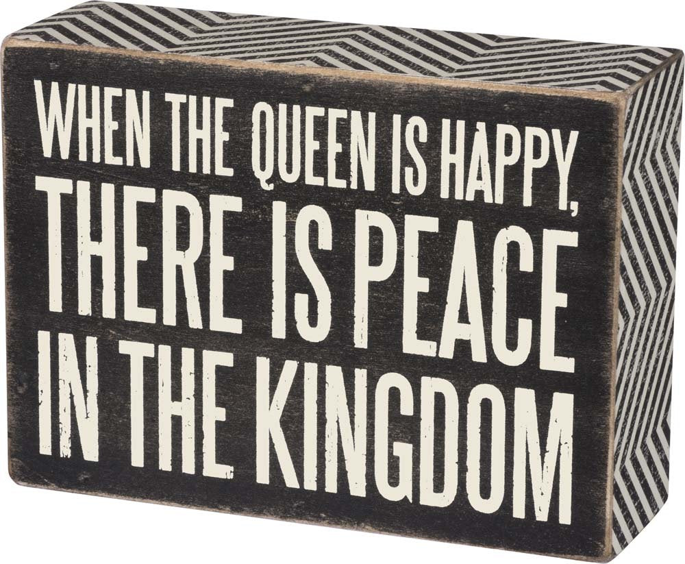 Primitives By Kathy Box Sign ~ When The Queen Is Happy