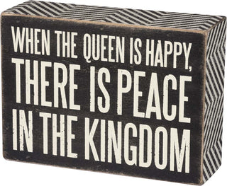 Primitives By Kathy Box Sign ~ When The Queen Is Happy