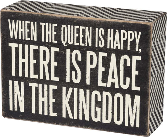 Primitives By Kathy Box Sign ~ When The Queen Is Happy