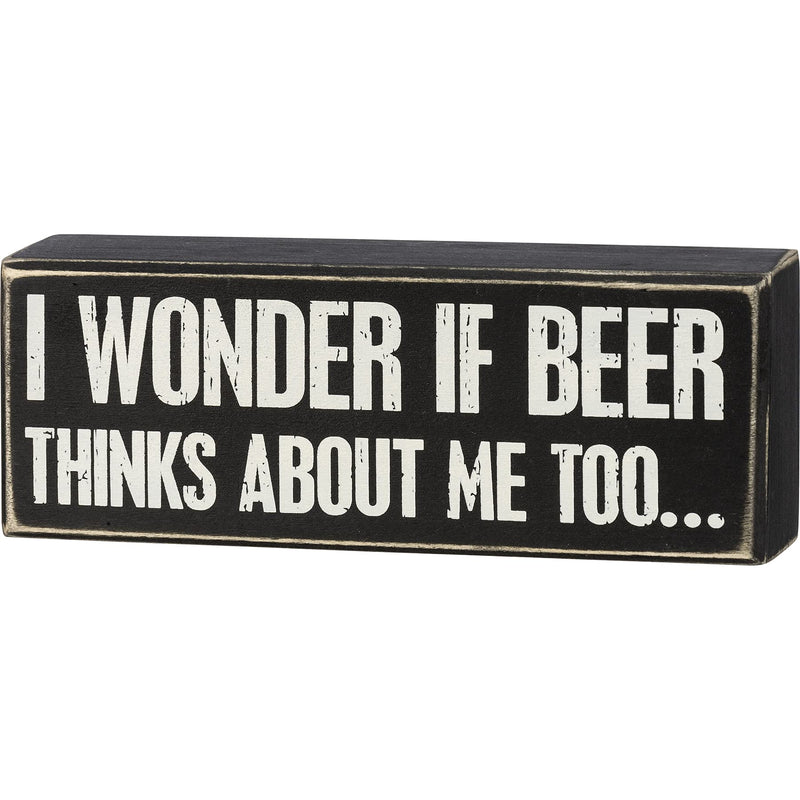 Primitives by Kathy I Wonder If Beer Thinks About Me Too... Home Décor Sign