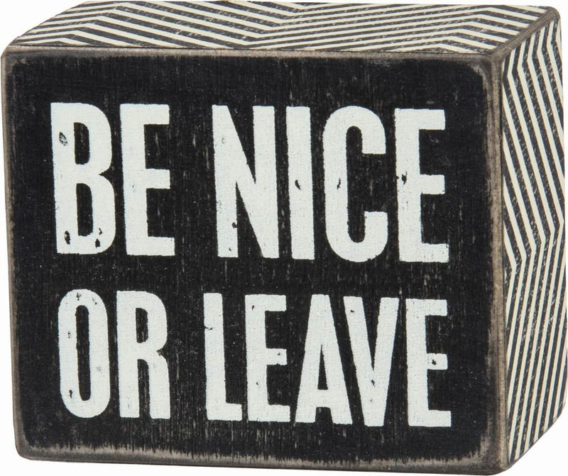 Primitives By Kathy Black 3" x 2-1/2" Box Sign - "Be Nice Or Leave"