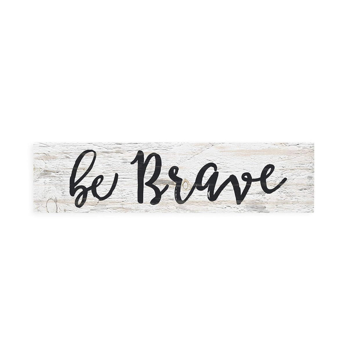 P. Graham Dunn Decorative Signage, 2x6, Be Brave