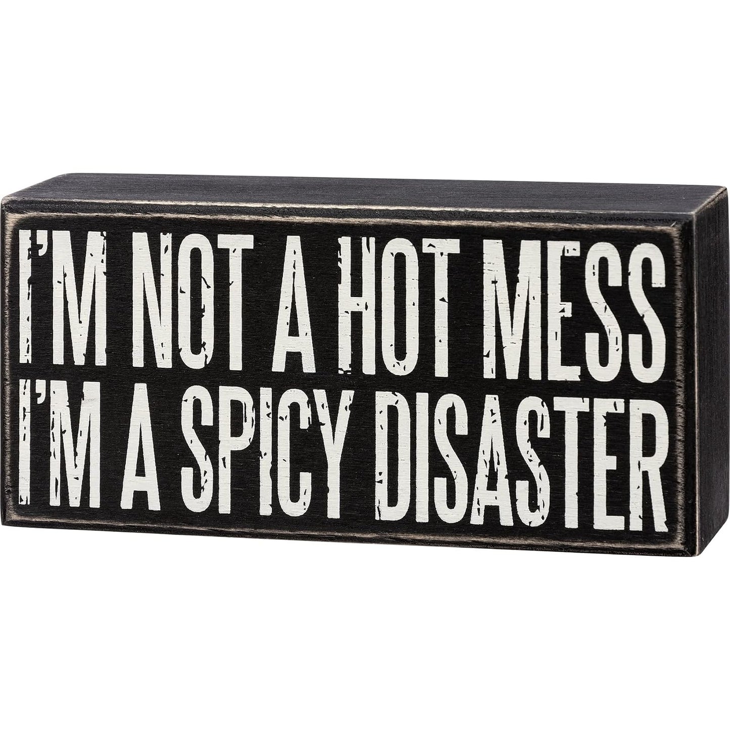 Primitives By Kathy 113252 Not a Hot Mess I'm A Spicy Disaster Box Sign, 6.25-inch Length