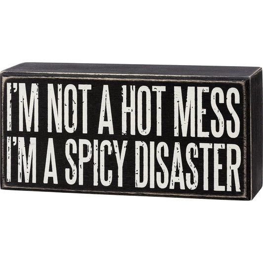 Primitives By Kathy 113252 Not a Hot Mess I'm A Spicy Disaster Box Sign, 6.25-inch Length