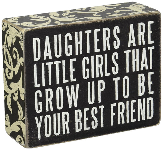 Primitives by Kathy Box Sign, 4 by 5-Inch, Daughters are