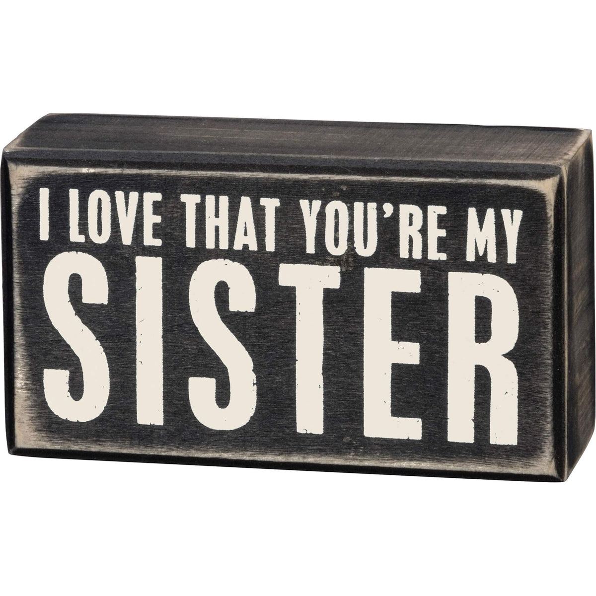 Primitives by Kathy Decorative Signage, Box Sign, You're My Sister