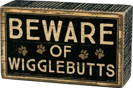 Beware of Wigglebutts - 5x3 Box Sign from Primitives by Kathy