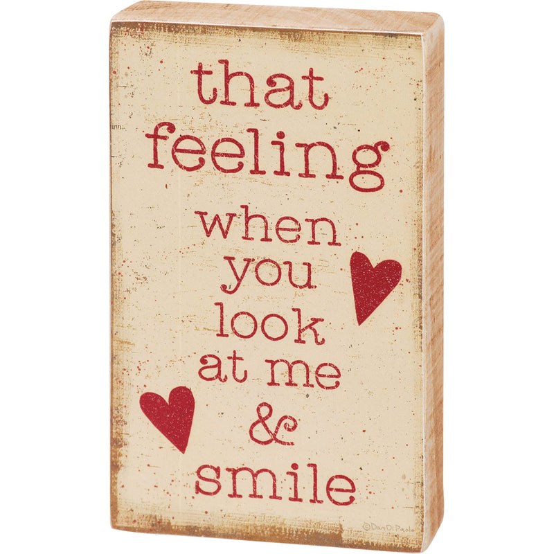 Primitives by Kathy That Feeling When You Look At Me & Smile Home Décor Sign