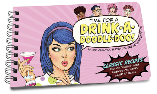 Time for a Drink-a-Doodle Doo! Classic Cocktail Recipe Book