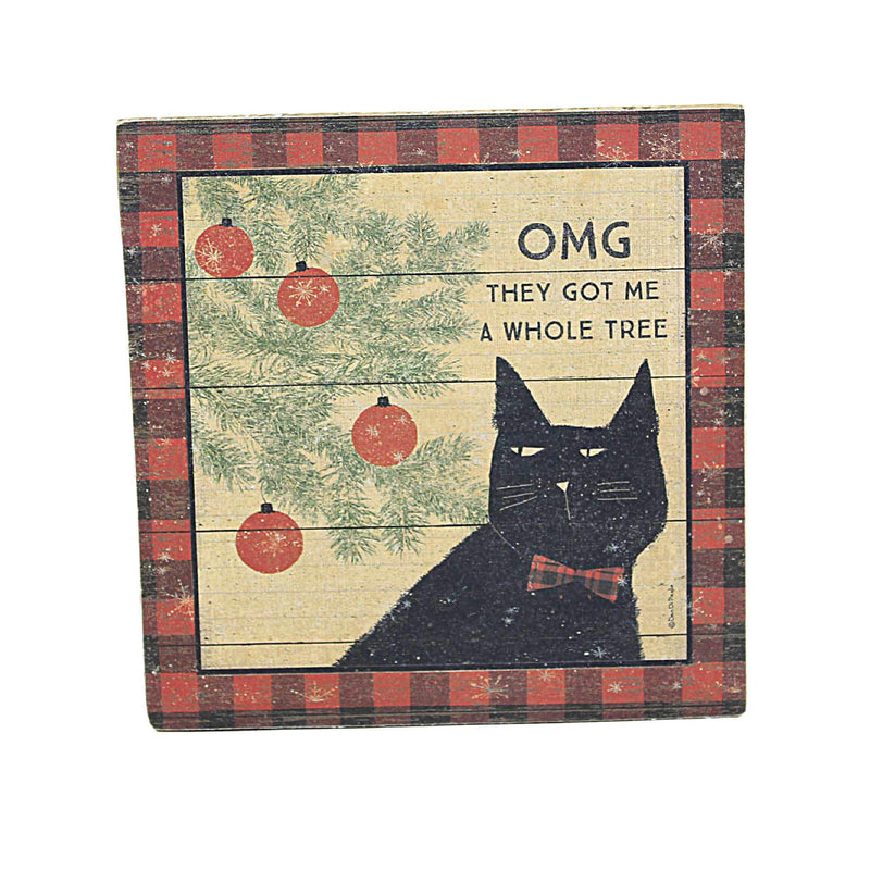 Wooden Block Sign- They Got Me A Whole Tree Cat