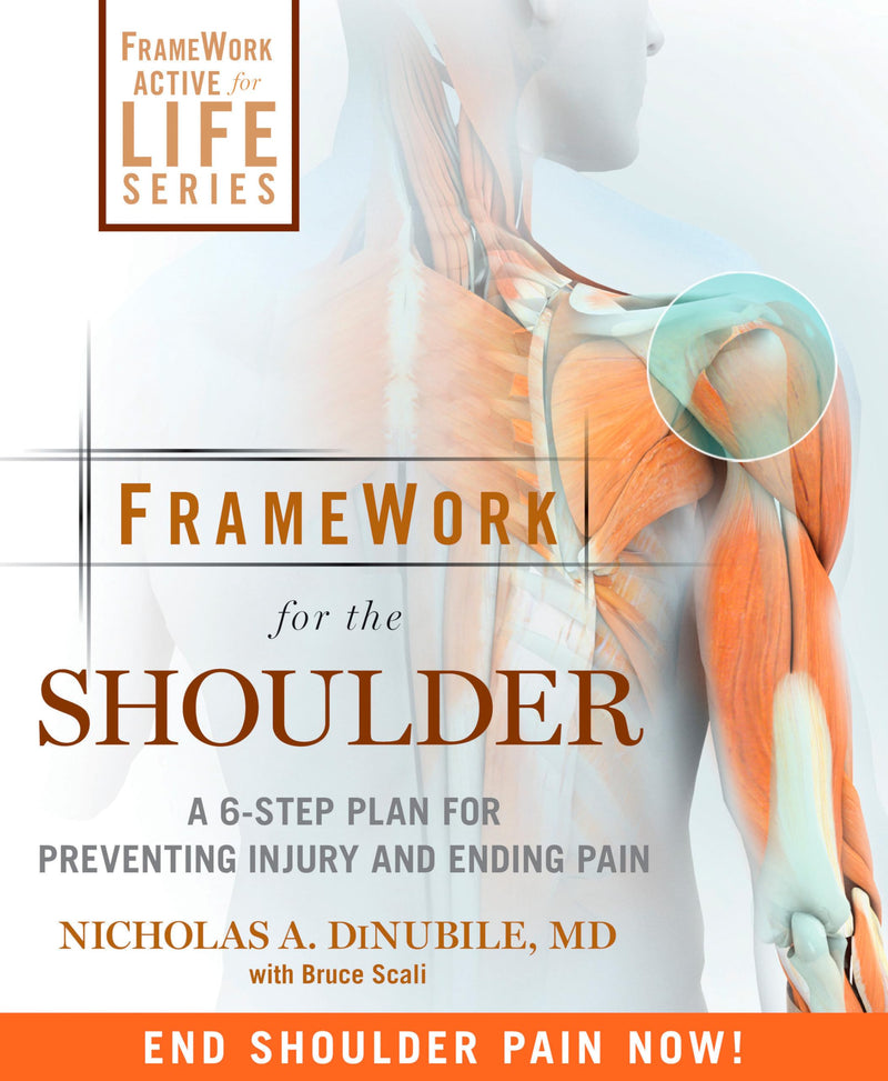 FrameWork for the Shoulder: A 6-Step Plan for Preventing Injury and Ending Pain