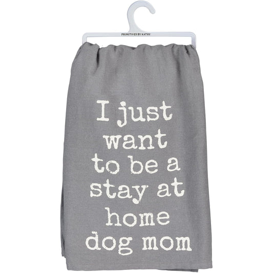 Primitives by Kathy 28" Kitchen Towel 38513 Stay at Home Dog Mom