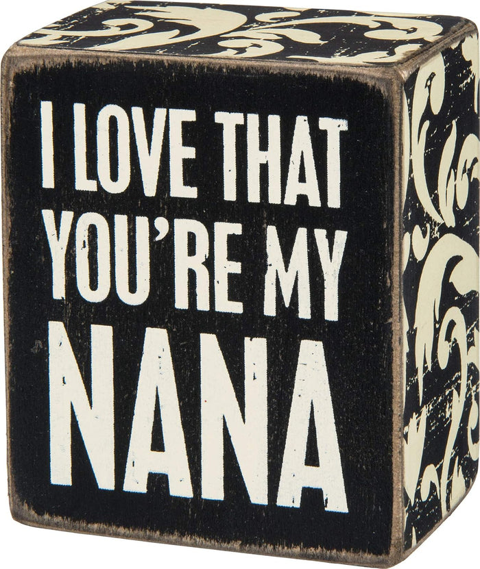 Primitives by Kathy Box Sign I Love That You're My Nana