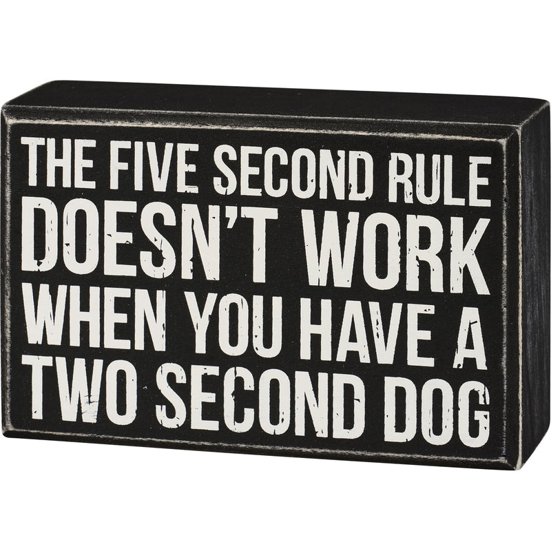 Dog Lover Wooden Box Sign - Five Second Rule Doesn&