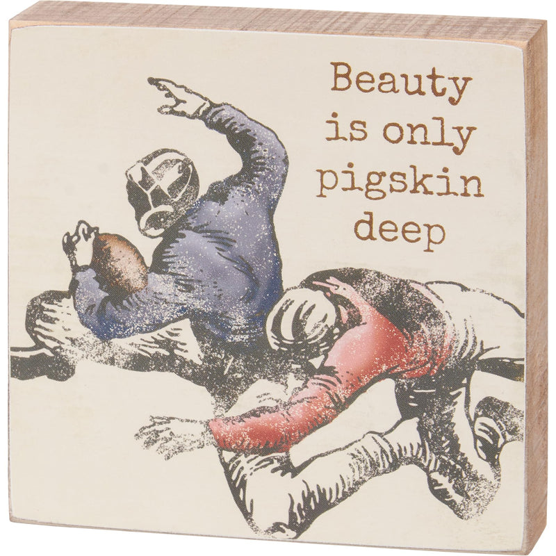 Primitives by Kathy Beauty Is Only Pigskin Deep Home Décor Sign