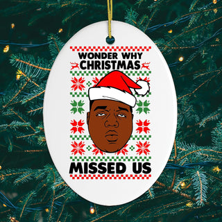 OrnamentallyYou Hanging Ornament, Wonder Why Christmas Missed Us Hiphop Humor Ch